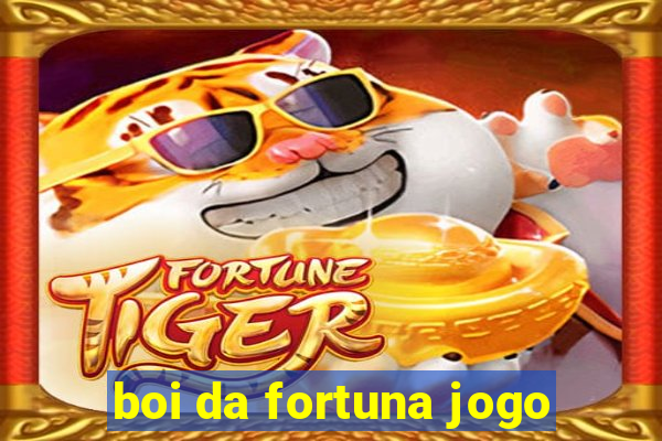 boi da fortuna jogo